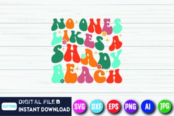 Download No One Likes a Shady Beach Groovy Shirt - Groovy Collection